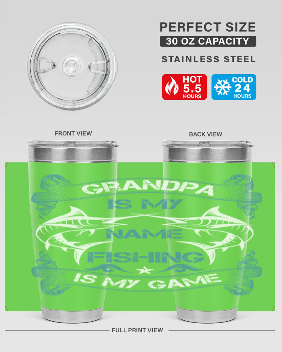 A stainless steel tumbler with the phrase 'Grandpa is My Name Fishing is My Game' printed on it, showcasing its double wall vacuum design.