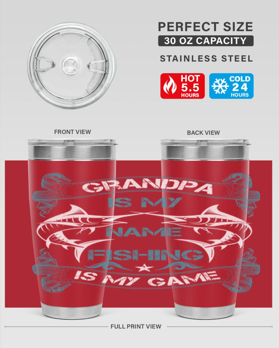 A stainless steel tumbler with the phrase 'Grandpa is My Name Fishing is My Game' printed on it, showcasing its double wall vacuum design.