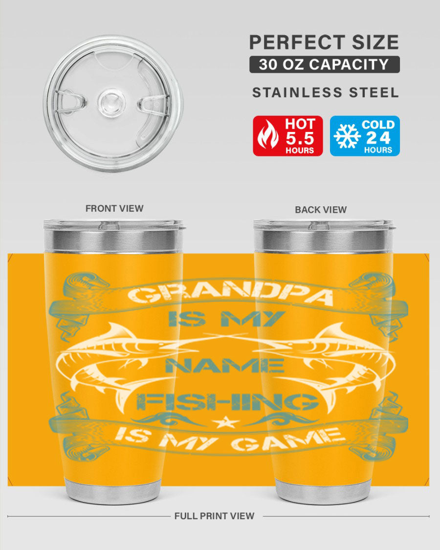 A stainless steel tumbler with the phrase 'Grandpa is My Name Fishing is My Game' printed on it, showcasing its double wall vacuum design.