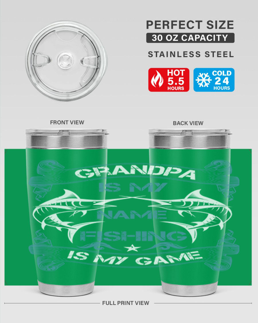 A stainless steel tumbler with the phrase 'Grandpa is My Name Fishing is My Game' printed on it, showcasing its double wall vacuum design.