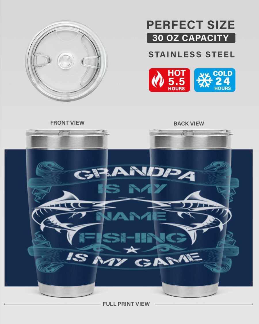 A stainless steel tumbler with the phrase 'Grandpa is My Name Fishing is My Game' printed on it, showcasing its double wall vacuum design.