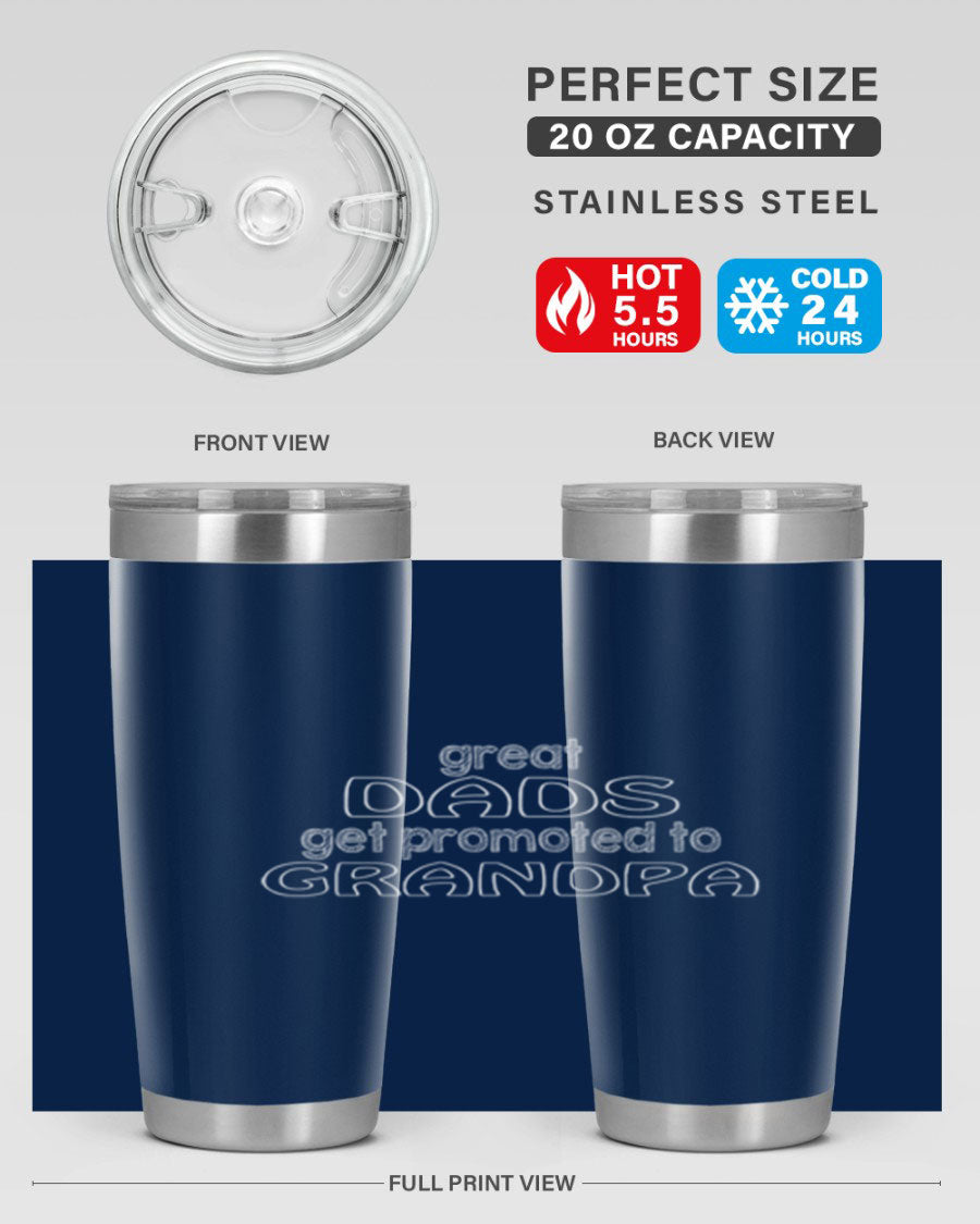 A stylish stainless steel tumbler with the phrase 'Great Dads Get Promoted to Grandpa' printed on it, showcasing its double wall vacuum design.