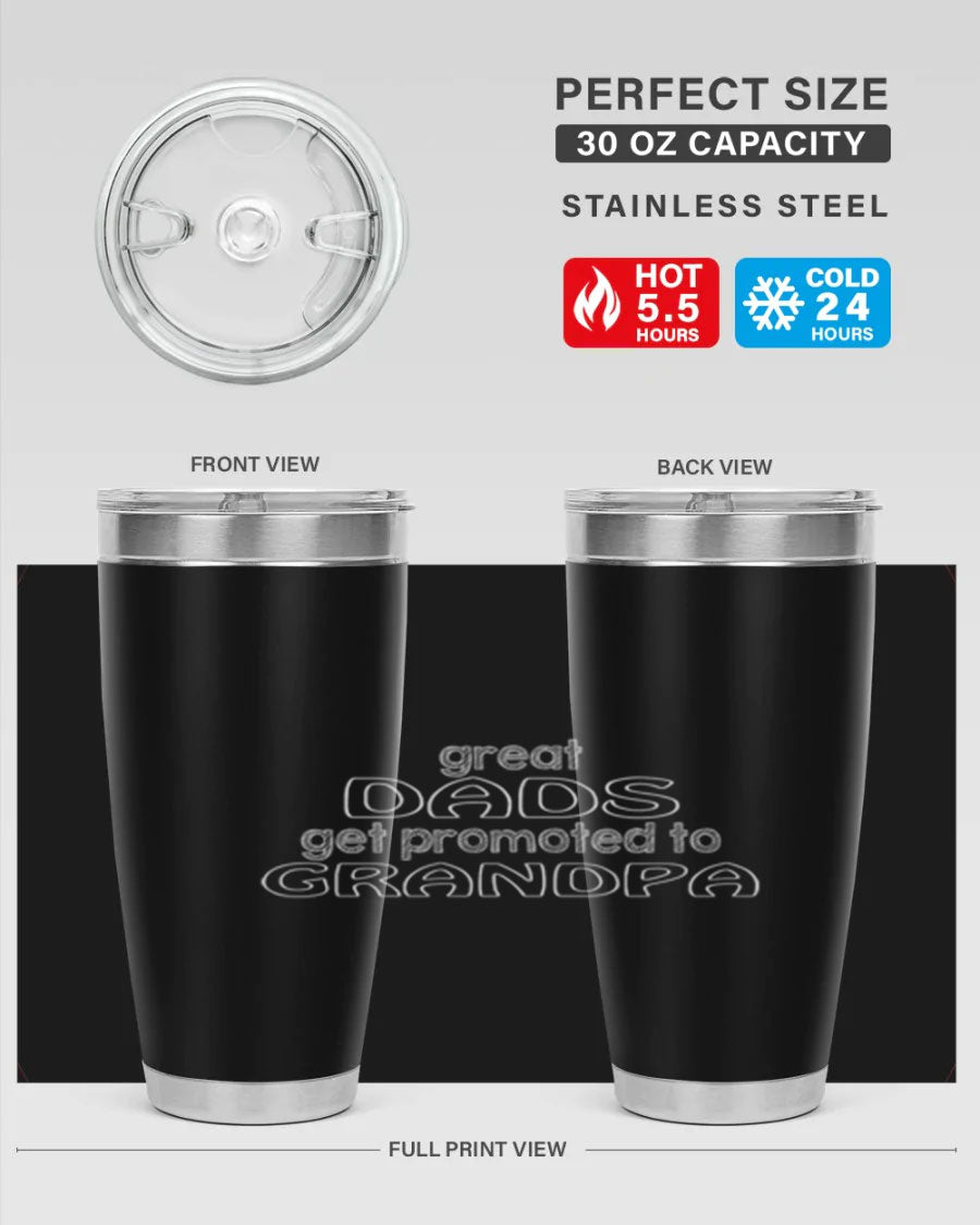 A stylish stainless steel tumbler with the phrase 'Great Dads Get Promoted to Grandpa' printed on it, showcasing its double wall vacuum design.