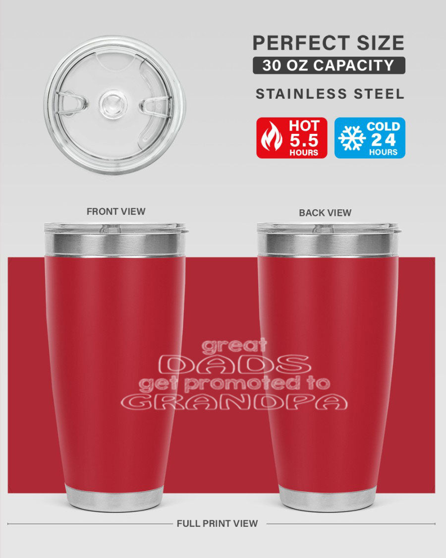 A stylish stainless steel tumbler with the phrase 'Great Dads Get Promoted to Grandpa' printed on it, showcasing its double wall vacuum design.