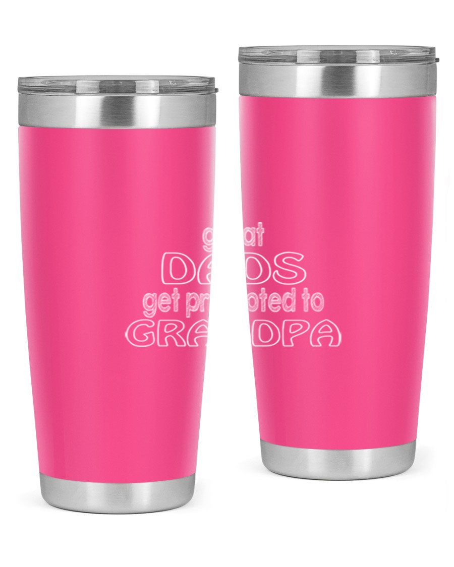 A stylish stainless steel tumbler with the phrase 'Great Dads Get Promoted to Grandpa' printed on it, showcasing its double wall vacuum design.