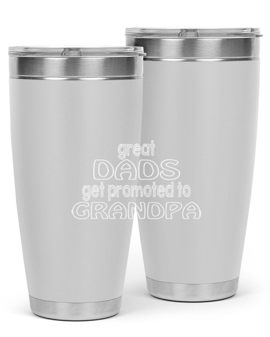A stylish stainless steel tumbler with the phrase 'Great Dads Get Promoted to Grandpa' printed on it, showcasing its double wall vacuum design.