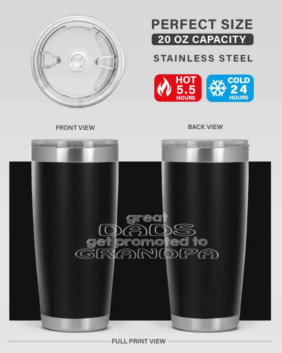 A stylish stainless steel tumbler with the phrase 'Great Dads Get Promoted to Grandpa' printed on it, showcasing its double wall vacuum design.