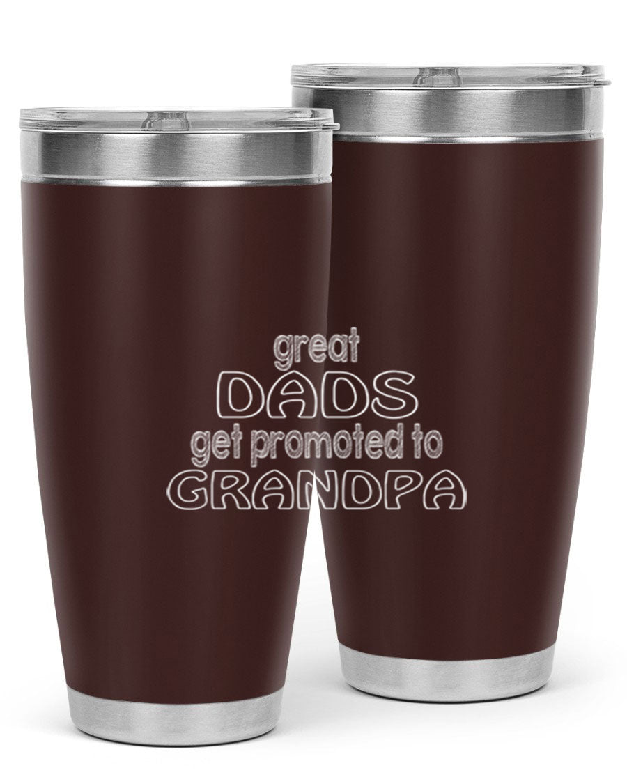 A stylish stainless steel tumbler with the phrase 'Great Dads Get Promoted to Grandpa' printed on it, showcasing its double wall vacuum design.