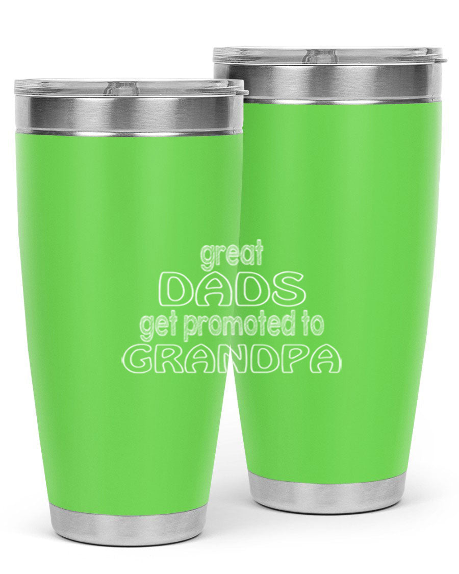 A stylish stainless steel tumbler with the phrase 'Great Dads Get Promoted to Grandpa' printed on it, showcasing its double wall vacuum design.