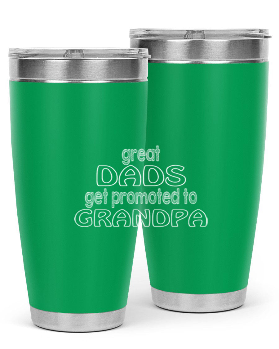 A stylish stainless steel tumbler with the phrase 'Great Dads Get Promoted to Grandpa' printed on it, showcasing its double wall vacuum design.