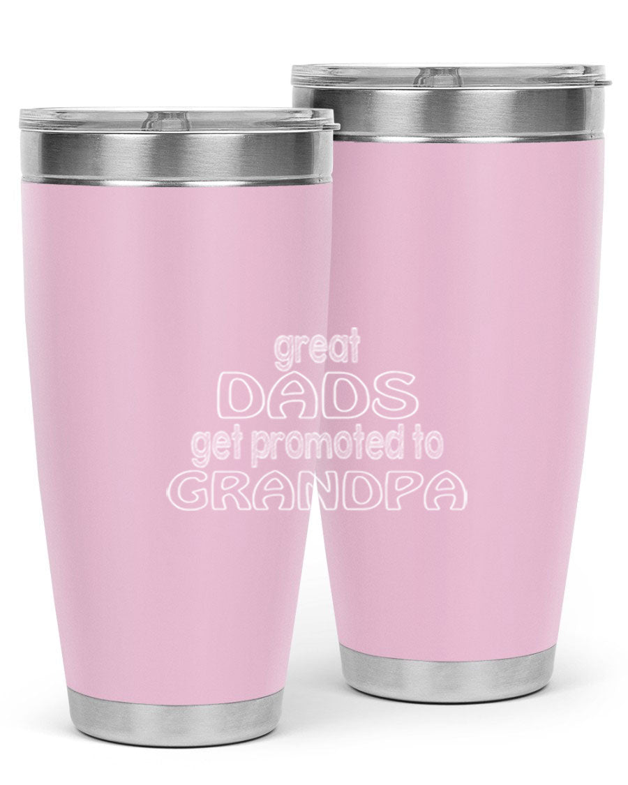A stylish stainless steel tumbler with the phrase 'Great Dads Get Promoted to Grandpa' printed on it, showcasing its double wall vacuum design.