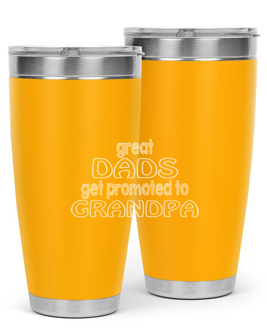 A stylish stainless steel tumbler with the phrase 'Great Dads Get Promoted to Grandpa' printed on it, showcasing its double wall vacuum design.