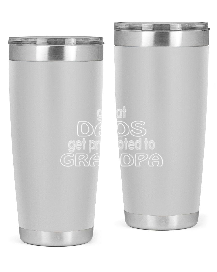 A stylish stainless steel tumbler with the phrase 'Great Dads Get Promoted to Grandpa' printed on it, showcasing its double wall vacuum design.