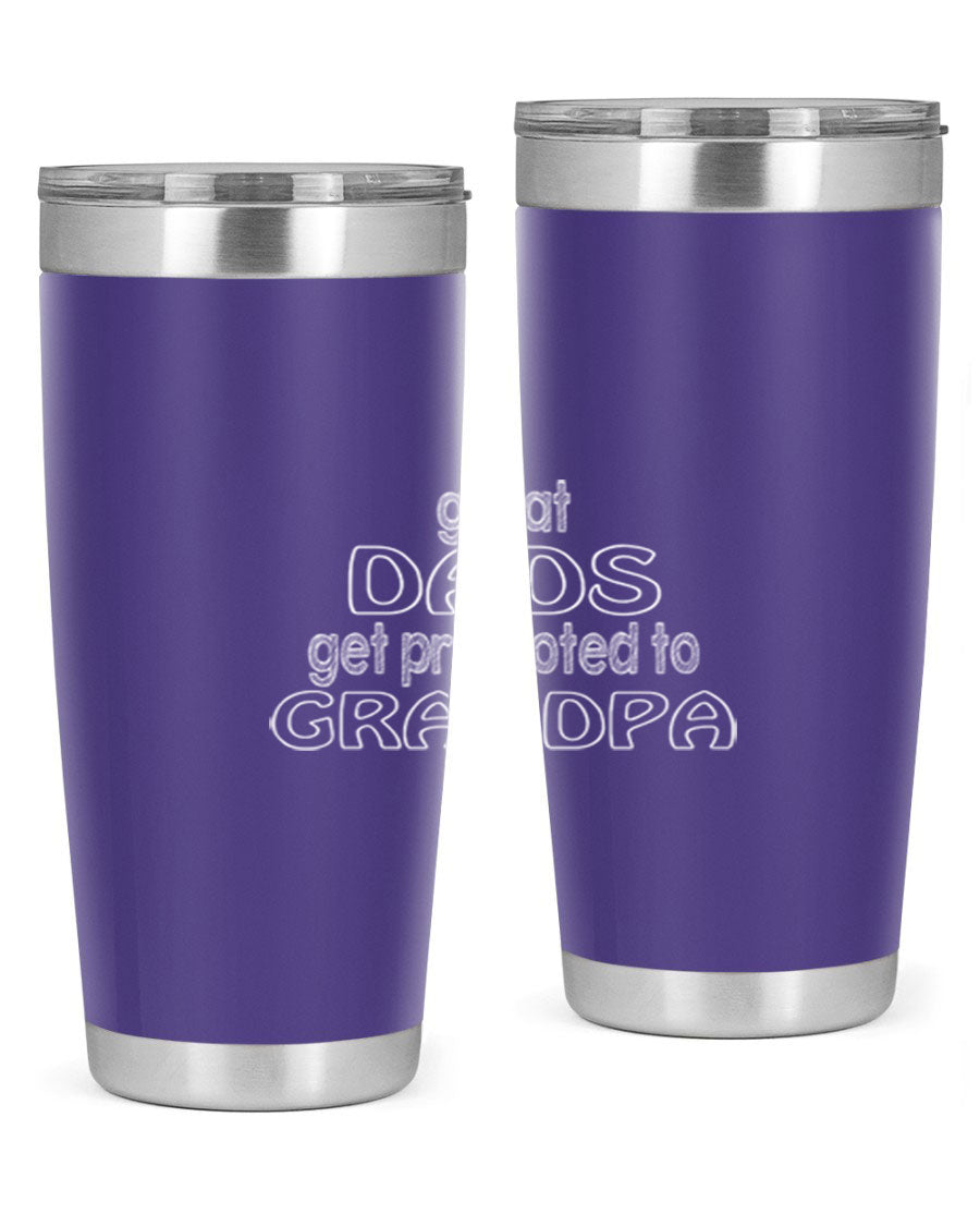 A stylish stainless steel tumbler with the phrase 'Great Dads Get Promoted to Grandpa' printed on it, showcasing its double wall vacuum design.