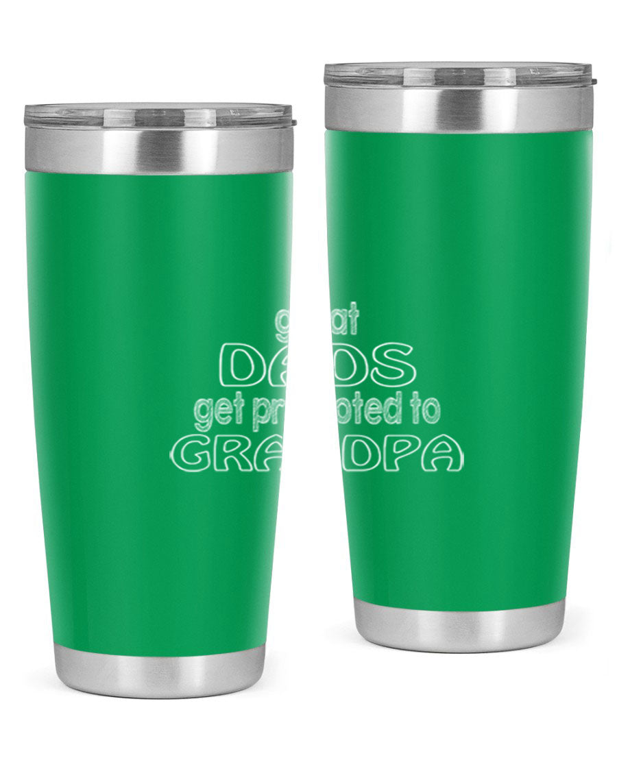 A stylish stainless steel tumbler with the phrase 'Great Dads Get Promoted to Grandpa' printed on it, showcasing its double wall vacuum design.