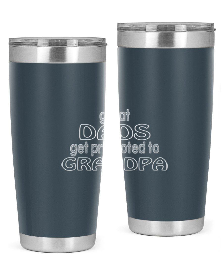 A stylish stainless steel tumbler with the phrase 'Great Dads Get Promoted to Grandpa' printed on it, showcasing its double wall vacuum design.