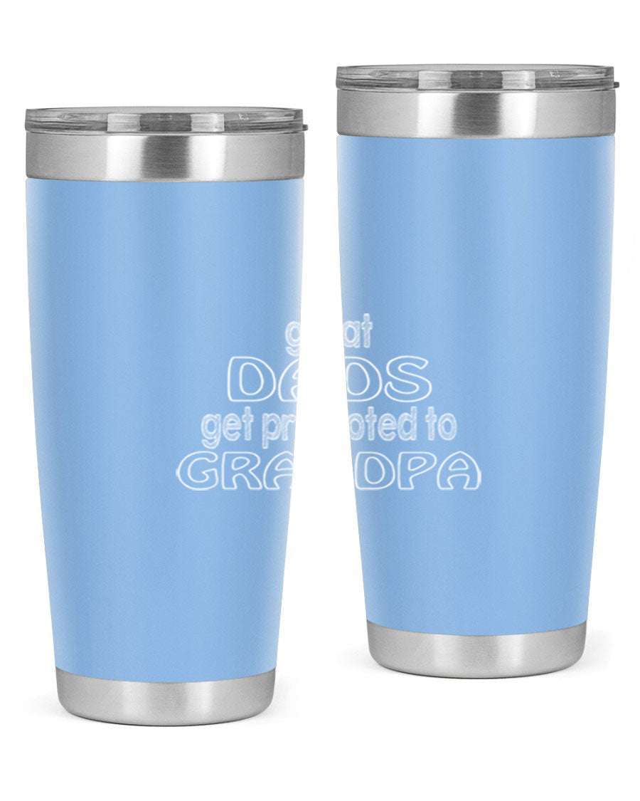 A stylish stainless steel tumbler with the phrase 'Great Dads Get Promoted to Grandpa' printed on it, showcasing its double wall vacuum design.