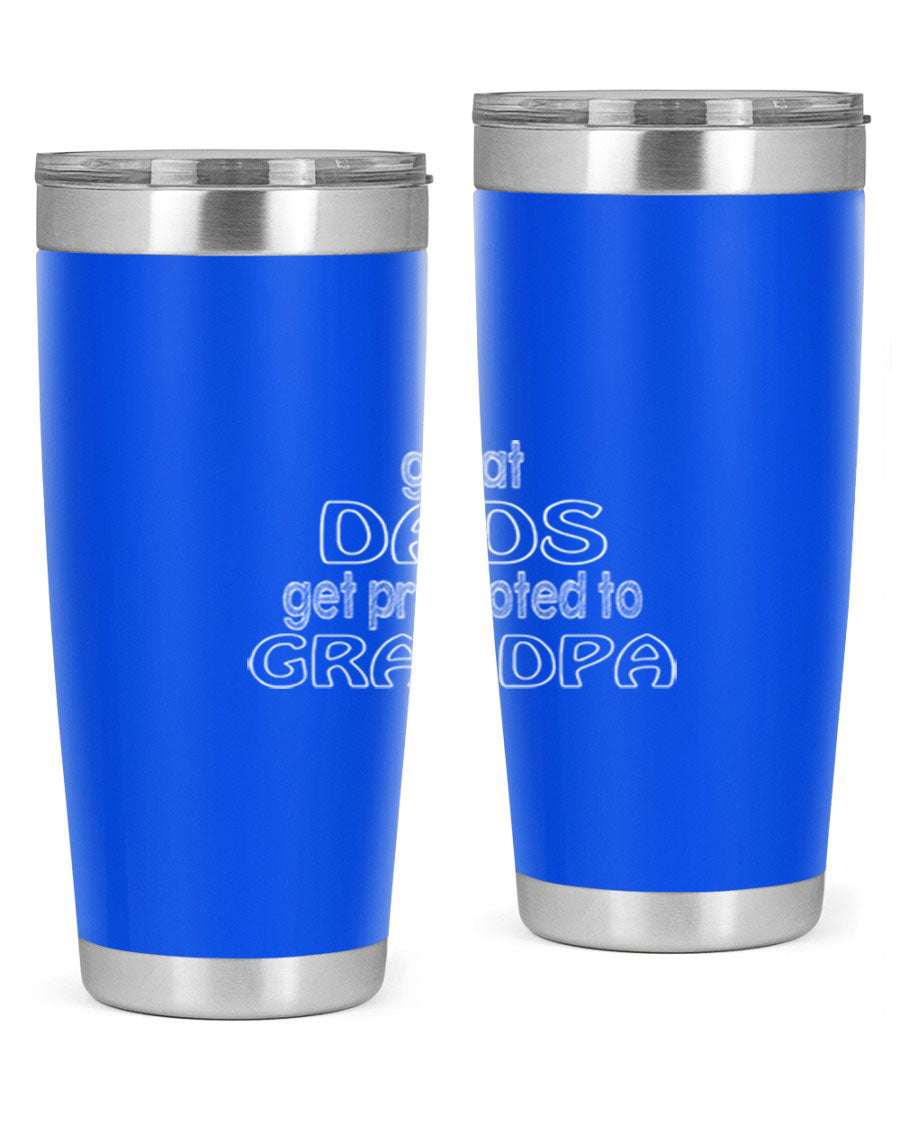 A stylish stainless steel tumbler with the phrase 'Great Dads Get Promoted to Grandpa' printed on it, showcasing its double wall vacuum design.