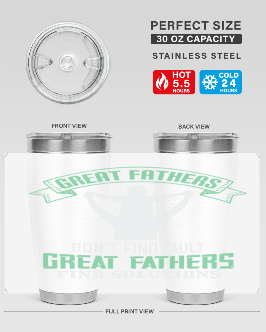 Great Fathers Don’t Find Fault 20oz Tumbler made of stainless steel with a drink-thru lid, featuring a heartfelt message for Father's Day.