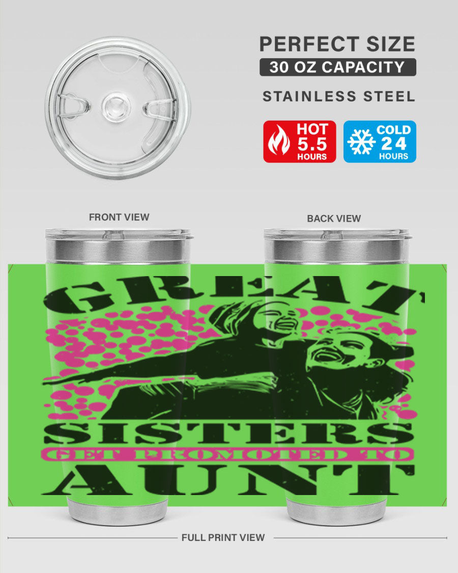 Great Sisters Get Promoted to Aunt tumbler, 20oz and 30oz sizes, double wall vacuum stainless steel with copper lining, perfect for Mother's Day gifts.