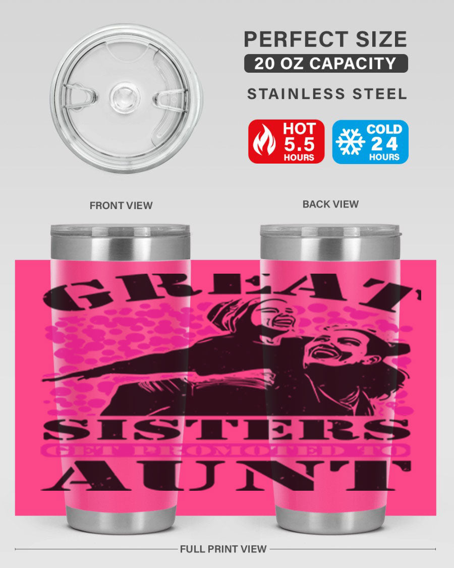 Great Sisters Get Promoted to Aunt tumbler, 20oz and 30oz sizes, double wall vacuum stainless steel with copper lining, perfect for Mother's Day gifts.