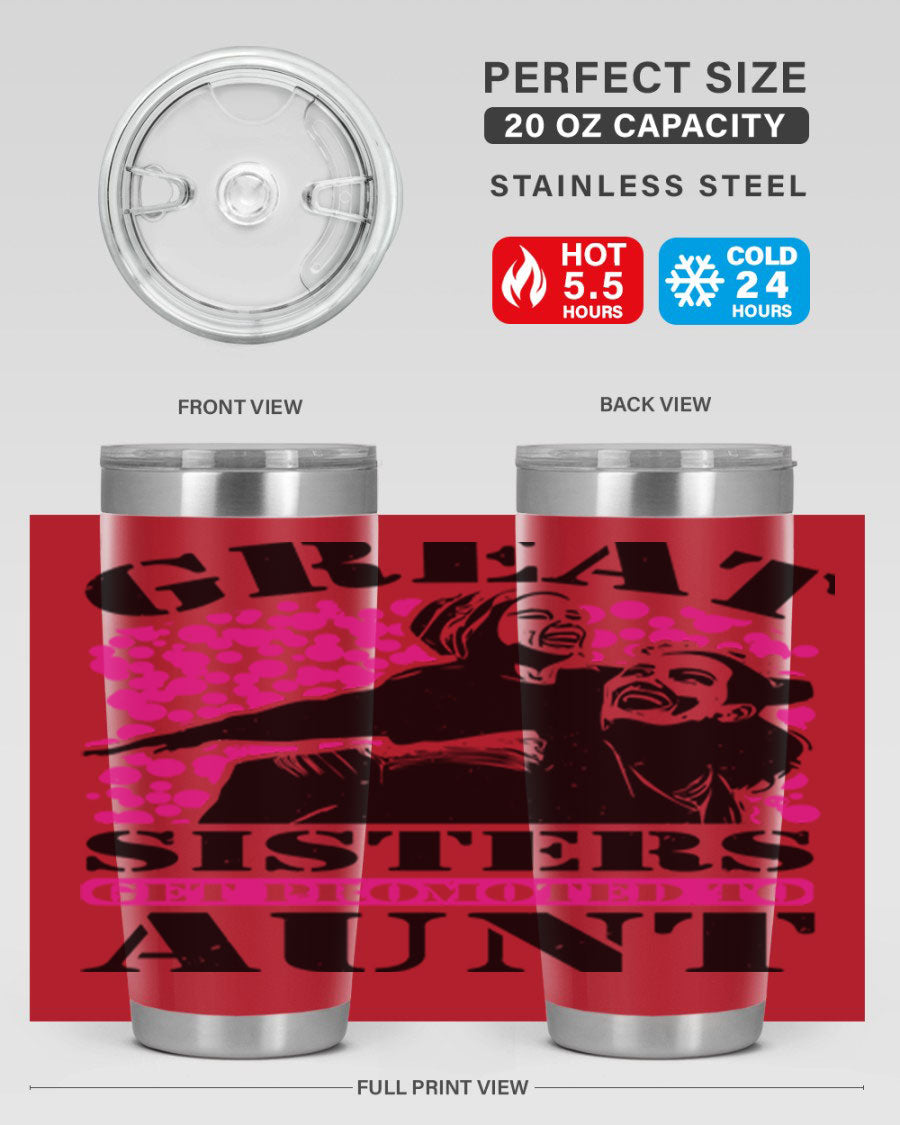 Great Sisters Get Promoted to Aunt tumbler, 20oz and 30oz sizes, double wall vacuum stainless steel with copper lining, perfect for Mother's Day gifts.