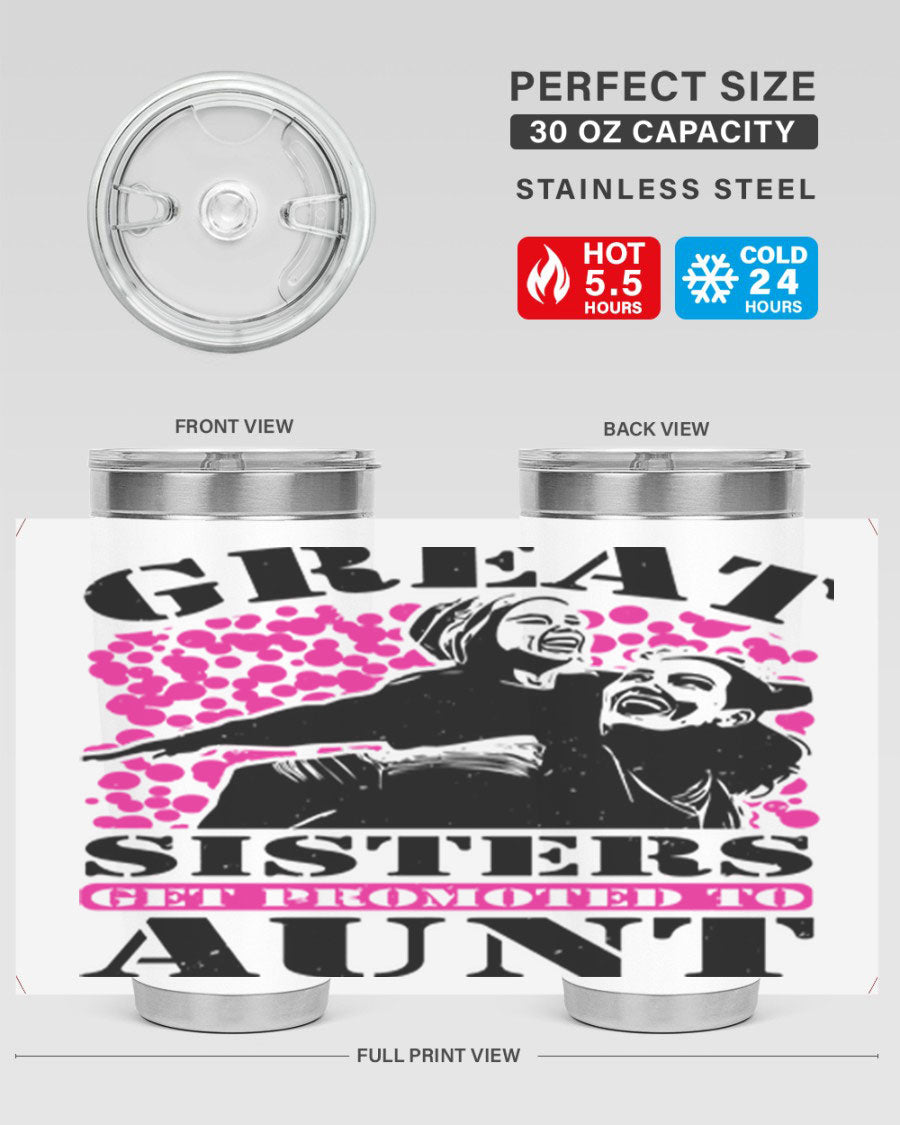 Great Sisters Get Promoted to Aunt tumbler, 20oz and 30oz sizes, double wall vacuum stainless steel with copper lining, perfect for Mother's Day gifts.