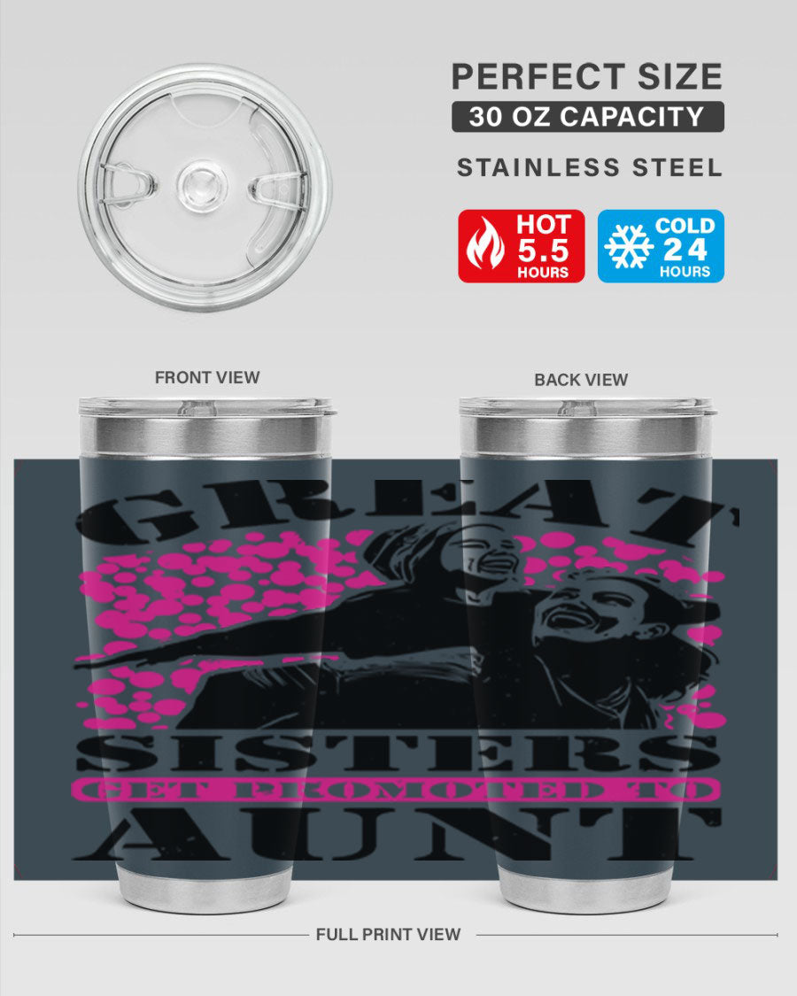 Great Sisters Get Promoted to Aunt tumbler, 20oz and 30oz sizes, double wall vacuum stainless steel with copper lining, perfect for Mother's Day gifts.