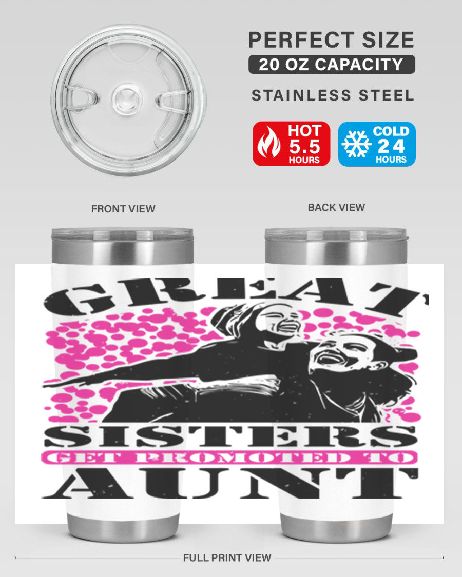 Great Sisters Get Promoted to Aunt tumbler, 20oz and 30oz sizes, double wall vacuum stainless steel with copper lining, perfect for Mother's Day gifts.