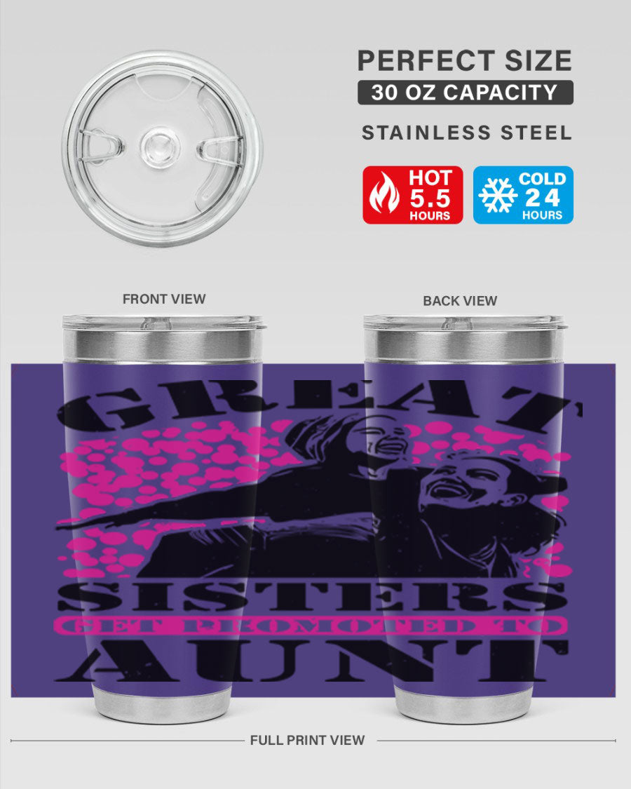 Great Sisters Get Promoted to Aunt tumbler, 20oz and 30oz sizes, double wall vacuum stainless steel with copper lining, perfect for Mother's Day gifts.