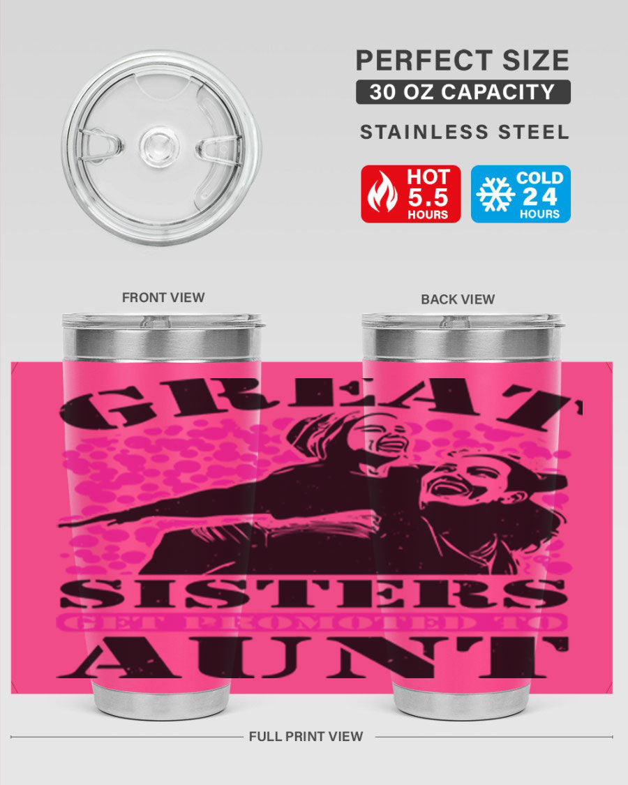 Great Sisters Get Promoted to Aunt tumbler, 20oz and 30oz sizes, double wall vacuum stainless steel with copper lining, perfect for Mother's Day gifts.