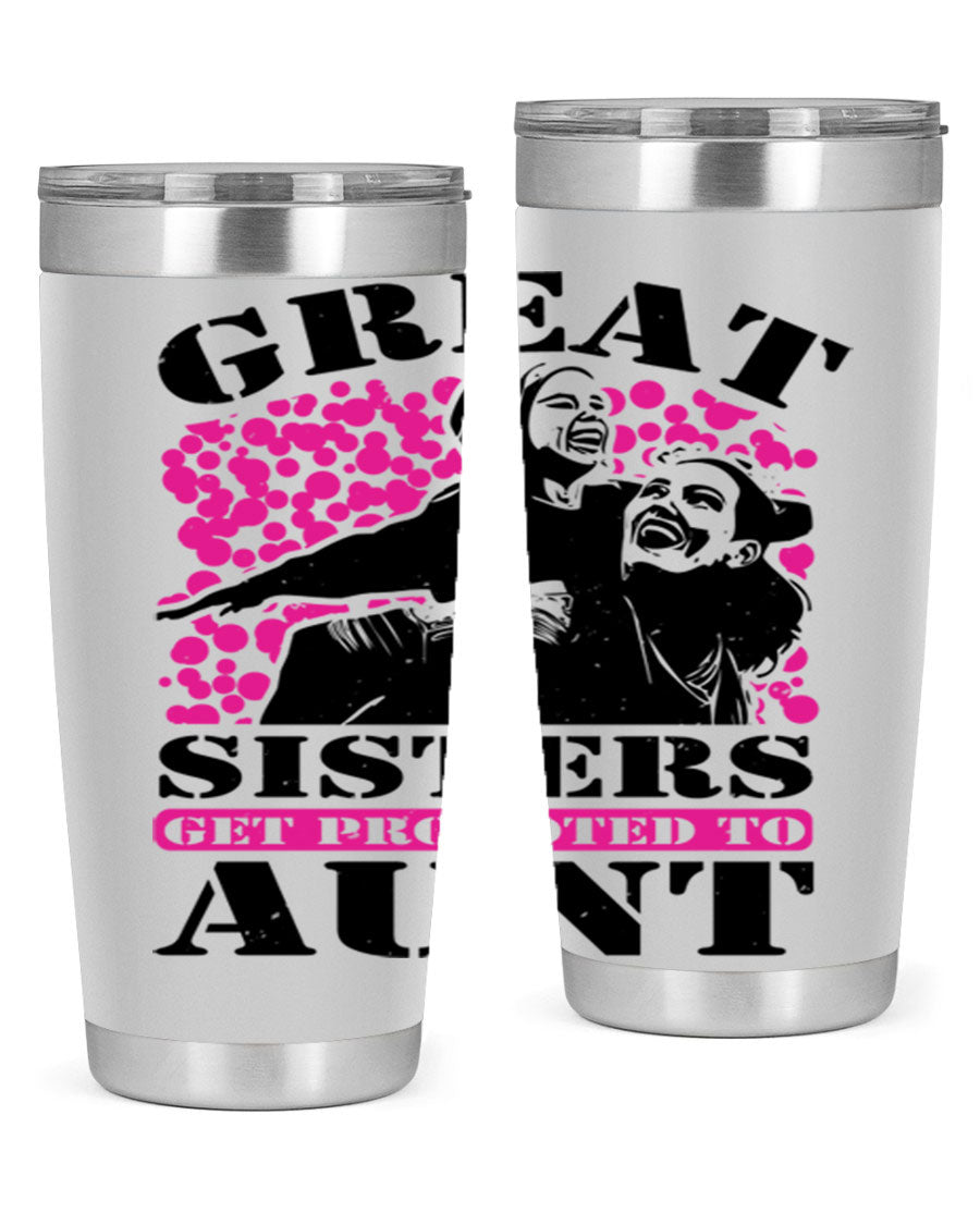 Great Sisters Get Promoted to Aunt tumbler, 20oz and 30oz sizes, double wall vacuum stainless steel with copper lining, perfect for Mother's Day gifts.