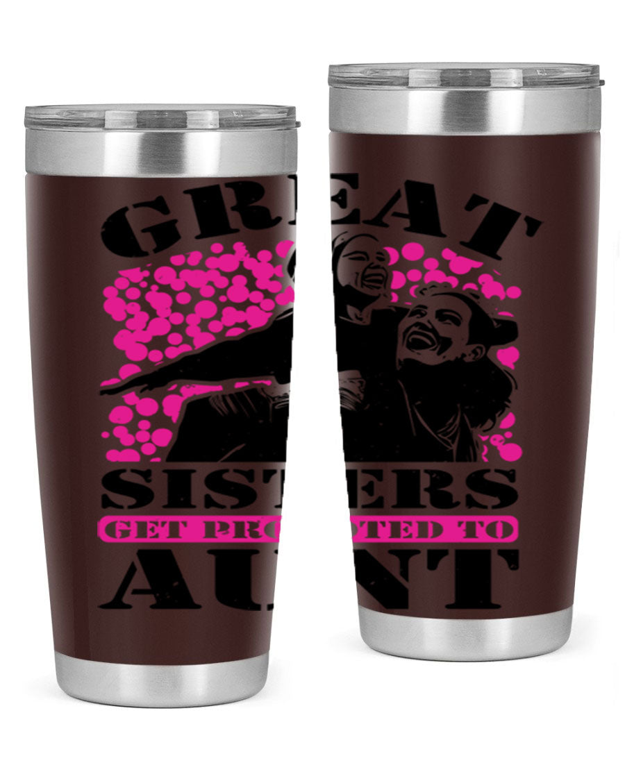 Great Sisters Get Promoted to Aunt tumbler, 20oz and 30oz sizes, double wall vacuum stainless steel with copper lining, perfect for Mother's Day gifts.