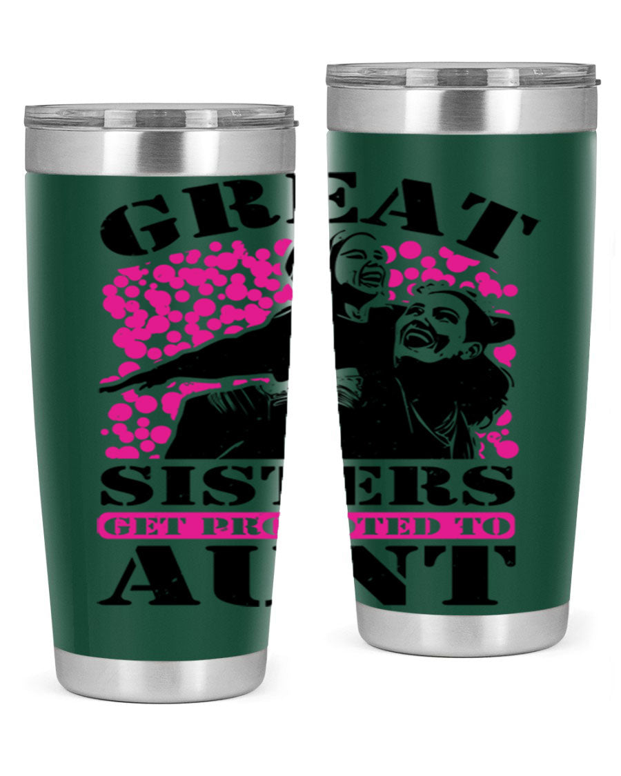 Great Sisters Get Promoted to Aunt tumbler, 20oz and 30oz sizes, double wall vacuum stainless steel with copper lining, perfect for Mother's Day gifts.