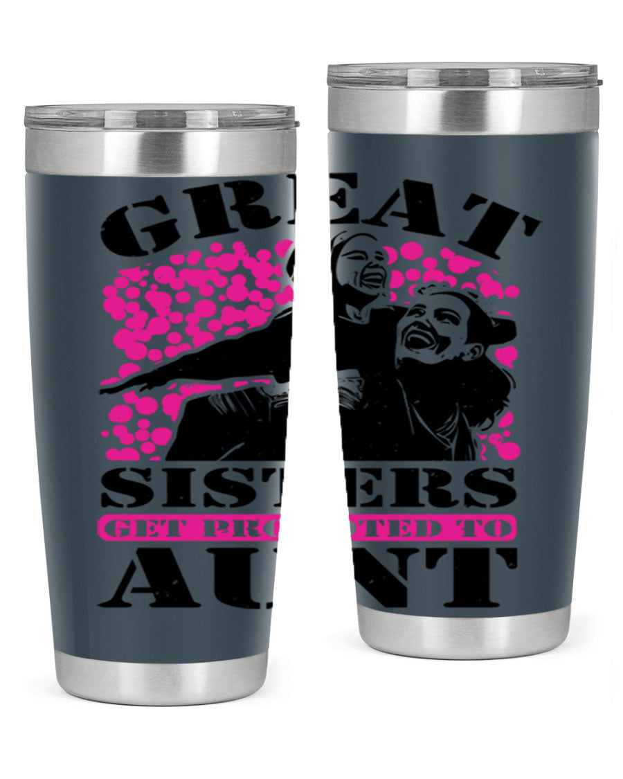Great Sisters Get Promoted to Aunt tumbler, 20oz and 30oz sizes, double wall vacuum stainless steel with copper lining, perfect for Mother's Day gifts.