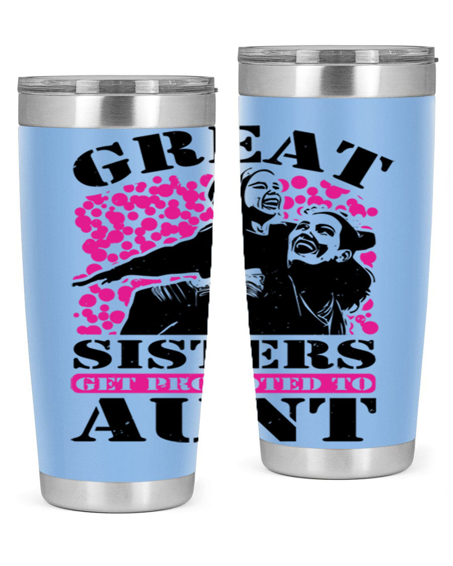 Great Sisters Get Promoted to Aunt tumbler, 20oz and 30oz sizes, double wall vacuum stainless steel with copper lining, perfect for Mother's Day gifts.
