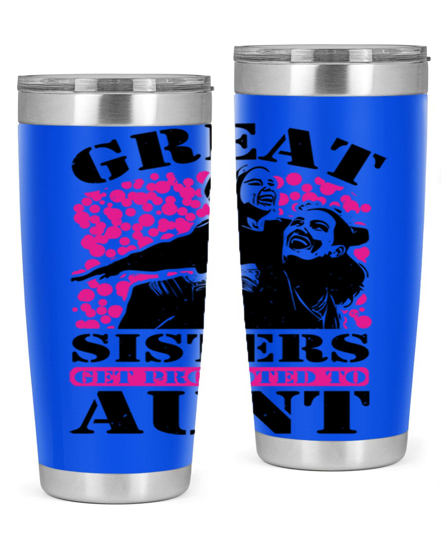Great Sisters Get Promoted to Aunt tumbler, 20oz and 30oz sizes, double wall vacuum stainless steel with copper lining, perfect for Mother's Day gifts.