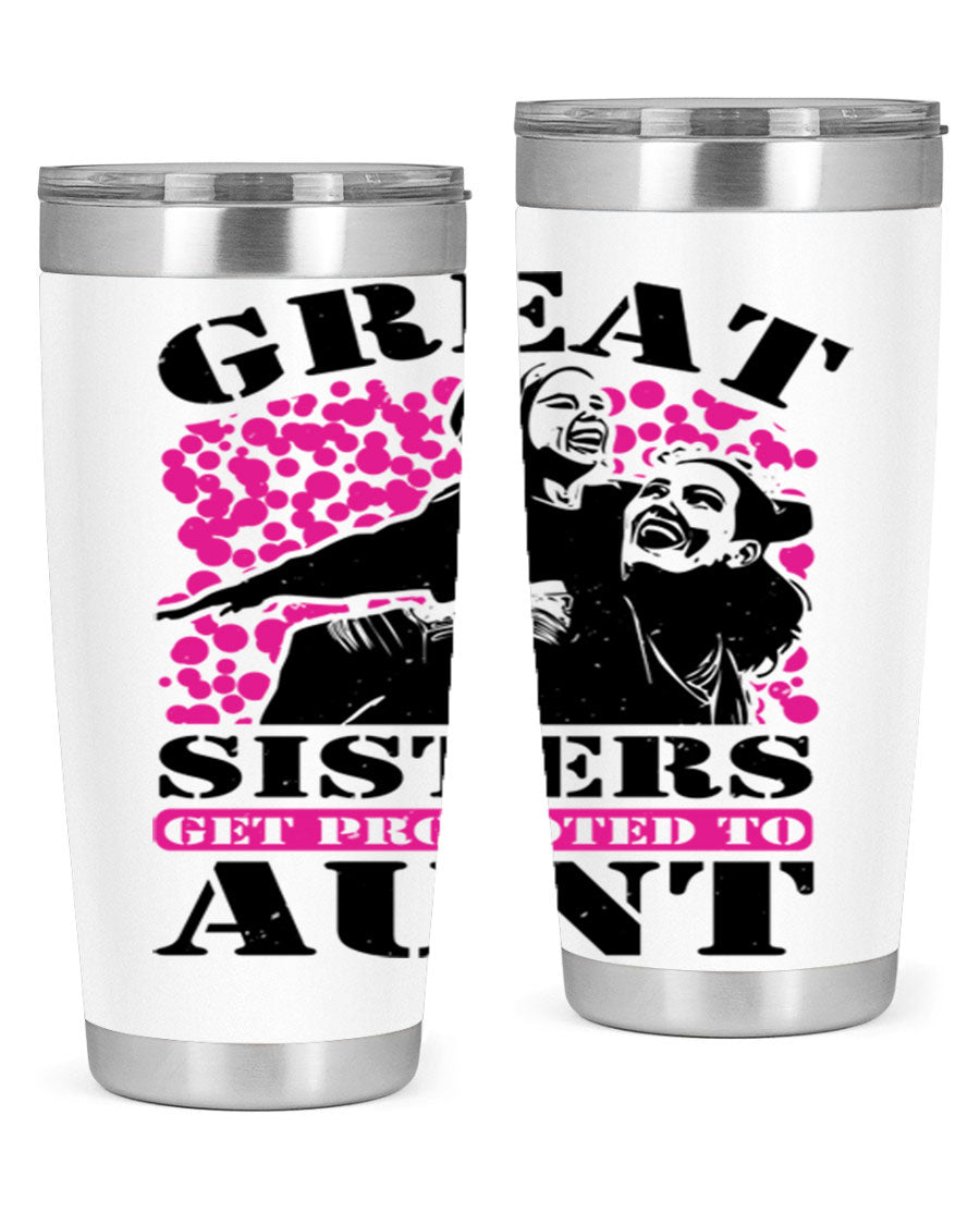 Great Sisters Get Promoted to Aunt tumbler, 20oz and 30oz sizes, double wall vacuum stainless steel with copper lining, perfect for Mother's Day gifts.
