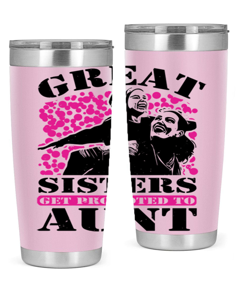 Great Sisters Get Promoted to Aunt tumbler, 20oz and 30oz sizes, double wall vacuum stainless steel with copper lining, perfect for Mother's Day gifts.