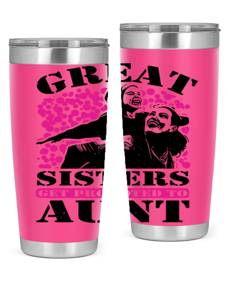 Great Sisters Get Promoted to Aunt tumbler, 20oz and 30oz sizes, double wall vacuum stainless steel with copper lining, perfect for Mother's Day gifts.