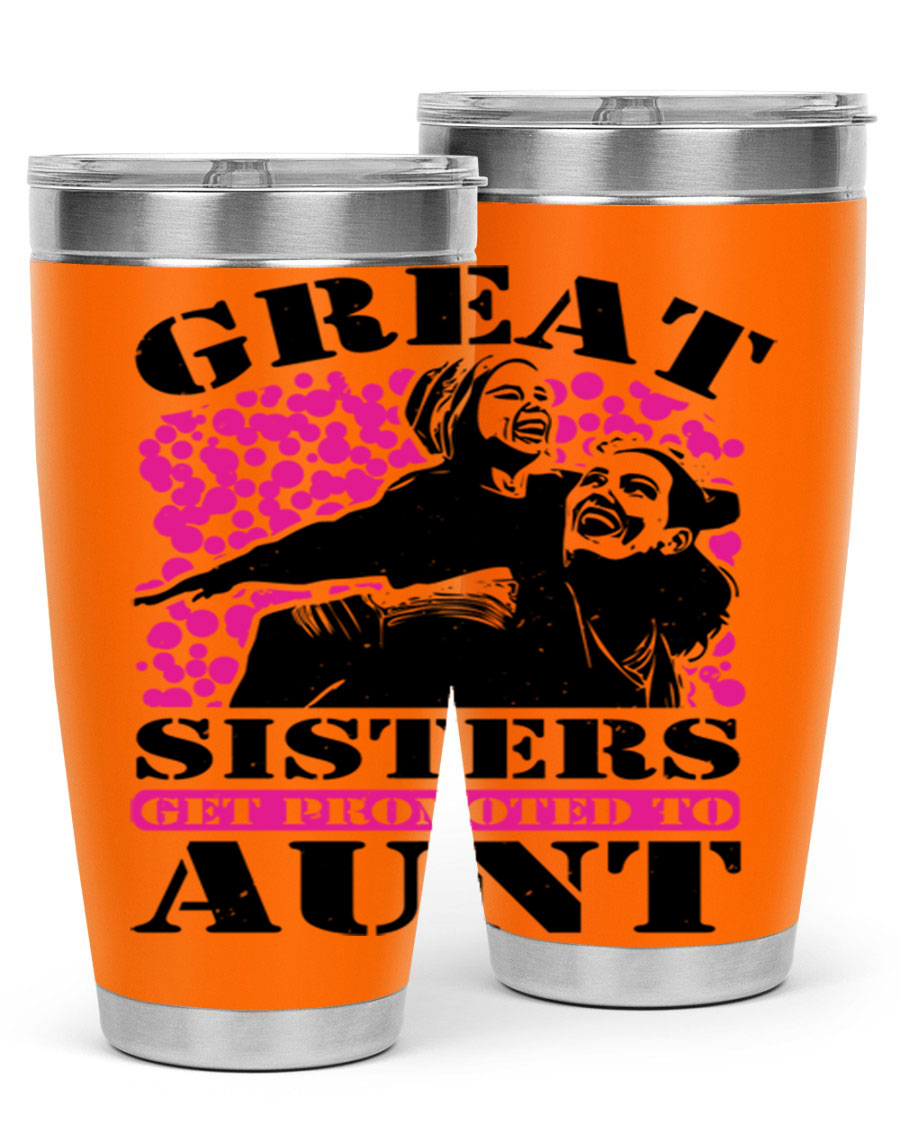Great Sisters Get Promoted to Aunt tumbler, 20oz and 30oz sizes, double wall vacuum stainless steel with copper lining, perfect for Mother's Day gifts.