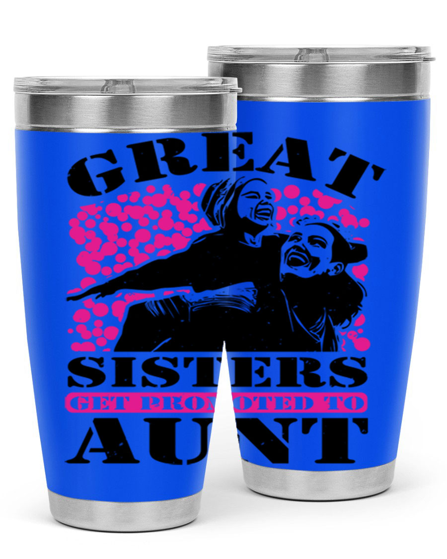 Great Sisters Get Promoted to Aunt tumbler, 20oz and 30oz sizes, double wall vacuum stainless steel with copper lining, perfect for Mother's Day gifts.