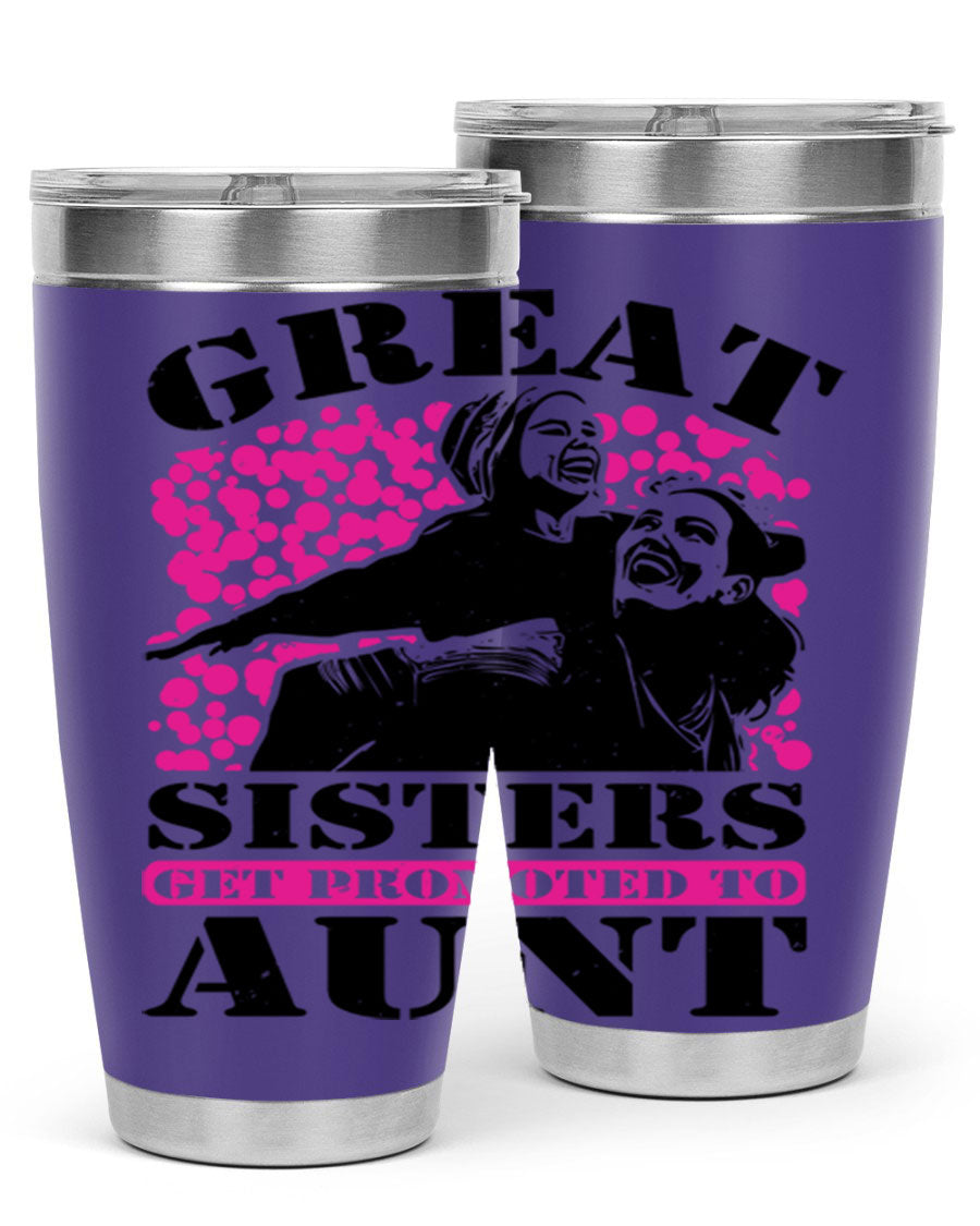 Great Sisters Get Promoted to Aunt tumbler, 20oz and 30oz sizes, double wall vacuum stainless steel with copper lining, perfect for Mother's Day gifts.