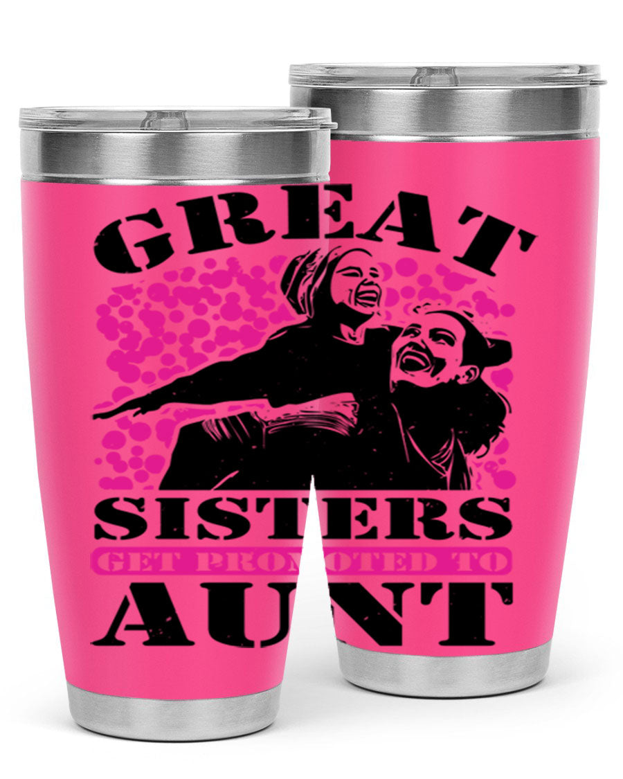 Great Sisters Get Promoted to Aunt tumbler, 20oz and 30oz sizes, double wall vacuum stainless steel with copper lining, perfect for Mother's Day gifts.