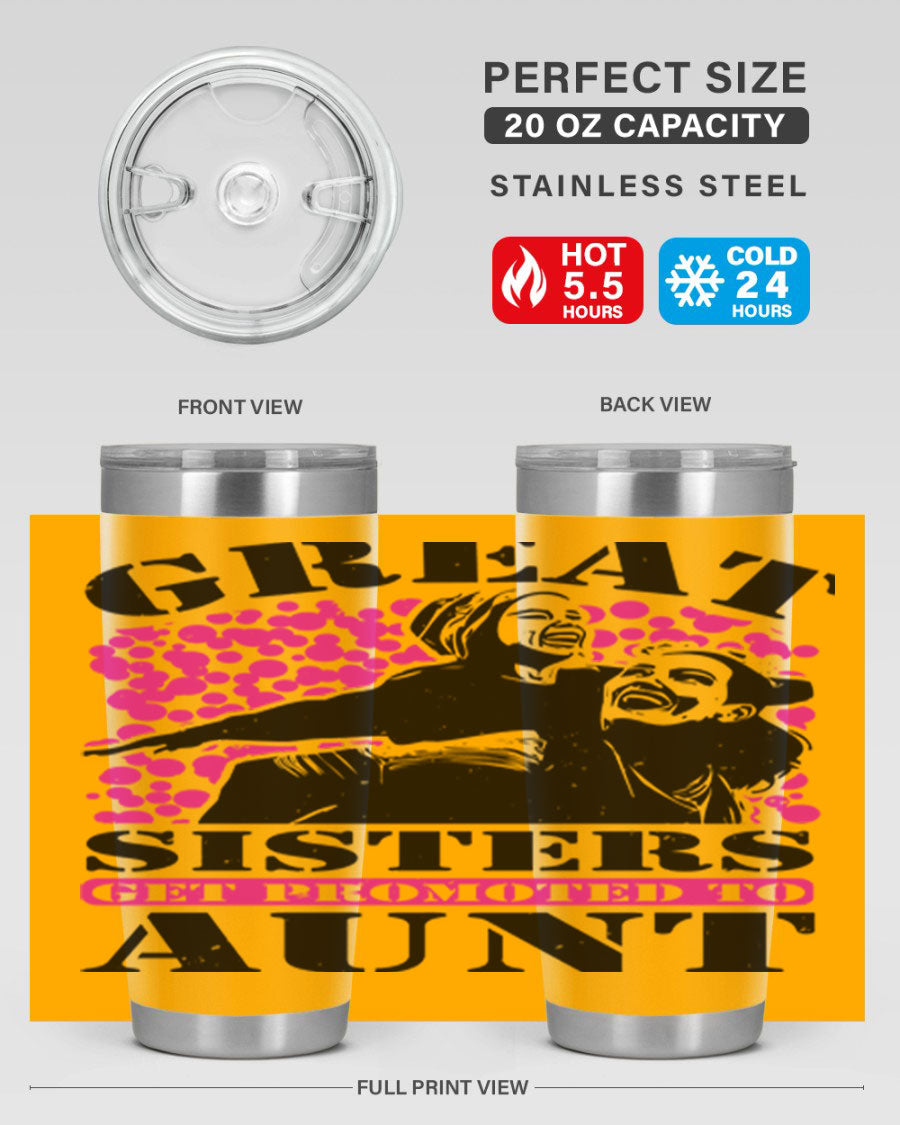 Great Sisters Get Promoted to Aunt tumbler, 20oz and 30oz sizes, double wall vacuum stainless steel with copper lining, perfect for Mother's Day gifts.