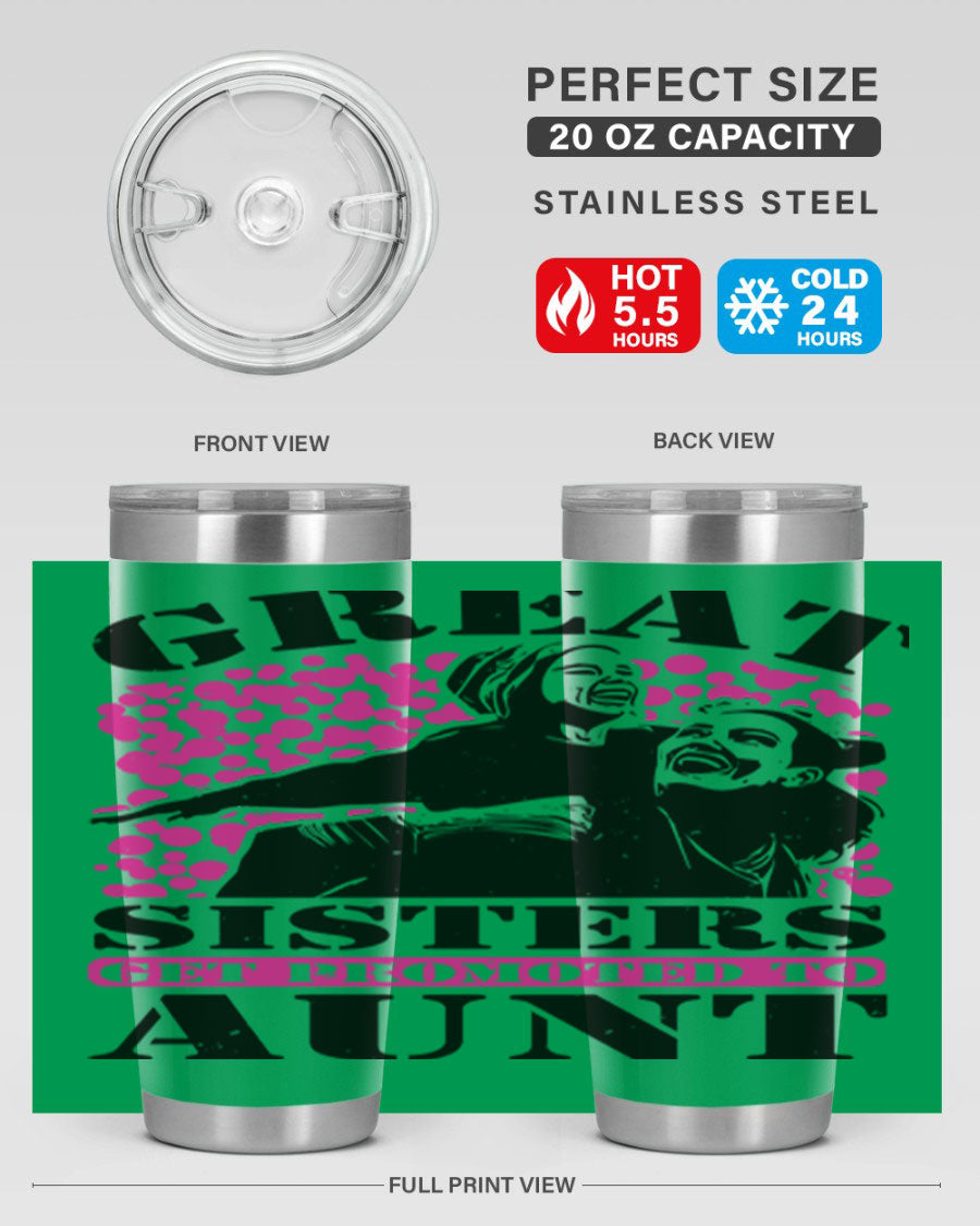 Great Sisters Get Promoted to Aunt tumbler, 20oz and 30oz sizes, double wall vacuum stainless steel with copper lining, perfect for Mother's Day gifts.
