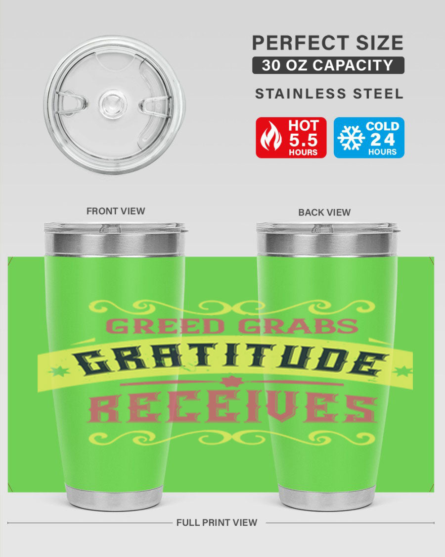 Greed Grabs Gratitude Receives 38# Tumbler, a stylish 20oz stainless steel tumbler with a drink-thru lid, perfect for hot and cold beverages.