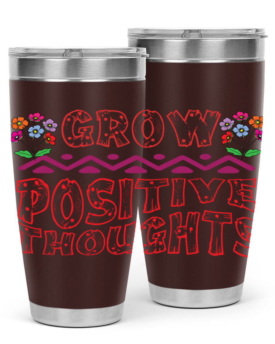 Grow Positive Thoughts 20oz Tumbler made of stainless steel with a copper lining, featuring a drink-thru lid and a positive message design.