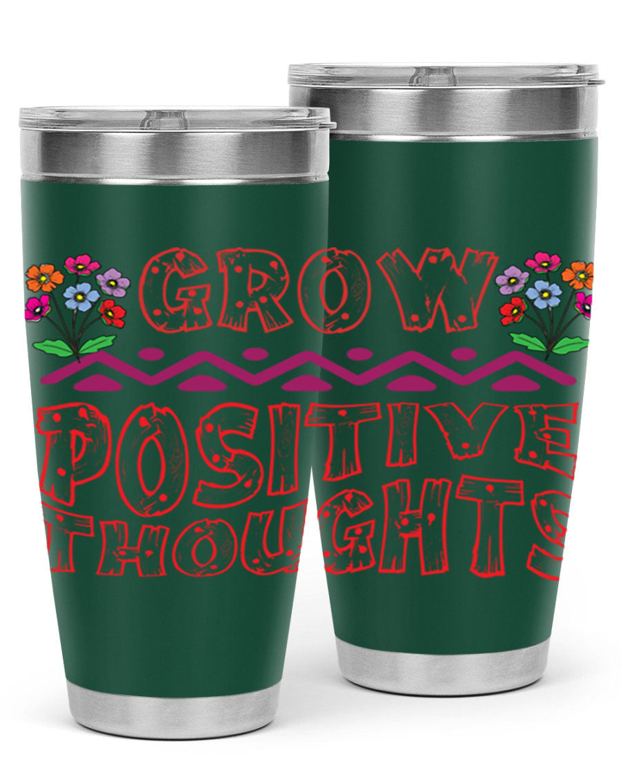 Grow Positive Thoughts 20oz Tumbler made of stainless steel with a copper lining, featuring a drink-thru lid and a positive message design.