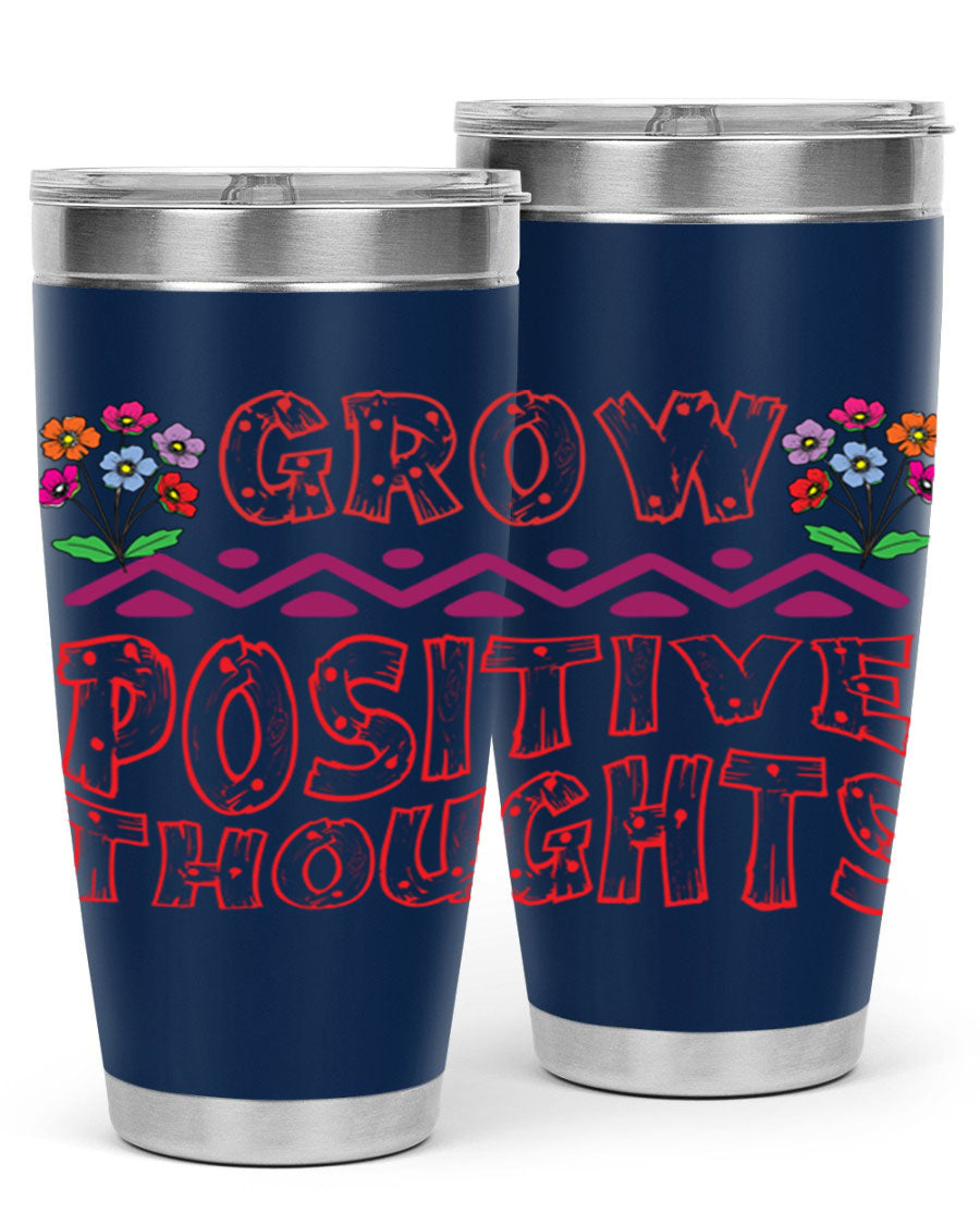 Grow Positive Thoughts 20oz Tumbler made of stainless steel with a copper lining, featuring a drink-thru lid and a positive message design.